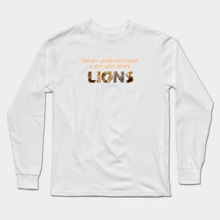 Never underestimate a girl who loves lions - wildlife oil painting word art Long Sleeve T-Shirt